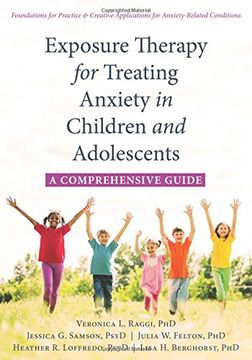 portada Exposure Therapy for Treating Anxiety in Children and Adolescents: A Comprehensive Guide (en Inglés)