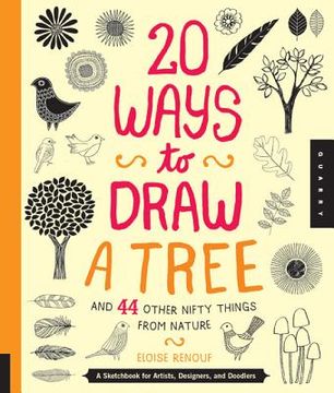 portada 20 ways to draw a tree and 44 other nifty things from nature: a sketchbook for artists, designers, and doodlers (en Inglés)