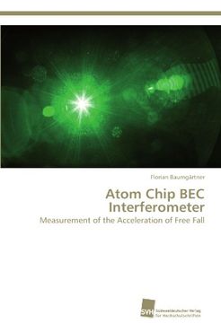 portada Atom Chip BEC Interferometer: Measurement of the Acceleration of Free Fall