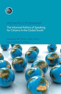 portada Mediated Citizenship: The Informal Politics of Speaking for Citizens in the Global South (en Inglés)