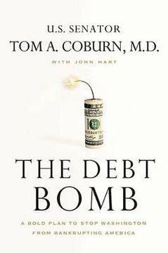 portada the debt bomb: a bold plan to stop washington from bankrupting america (in English)