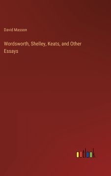 portada Wordsworth, Shelley, Keats, and Other Essays (en Inglés)