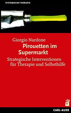 portada Pirouetten im Supermarkt: Strategische Interventionen für Therapie und Selbsthilfe (Systemische Therapie) (en Alemán)
