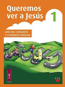 portada Queremos ver a Jesús 1. Guía del catequista y catequesis familiar (Catequesis Zaragoza)
