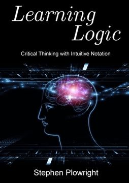 portada Learning Logic: Critical Thinking With Intuitive Notation 