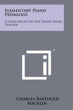 portada elementary piano pedagogy: a guide book for the young piano teacher