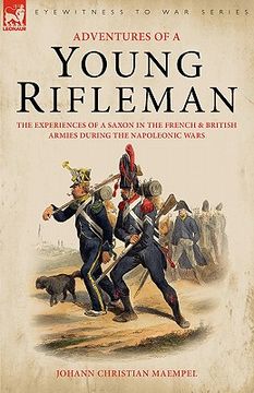 portada adventures of a young rifleman: the experiences of a saxon in the french & british armies during the napoleonic wars (en Inglés)