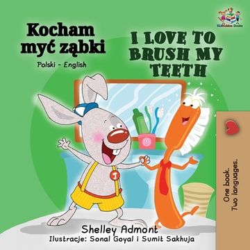 portada I Love to Brush My Teeth (Polish English Bilingual Book) (en Polaco)
