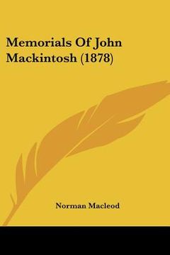 portada memorials of john mackintosh (1878) (en Inglés)