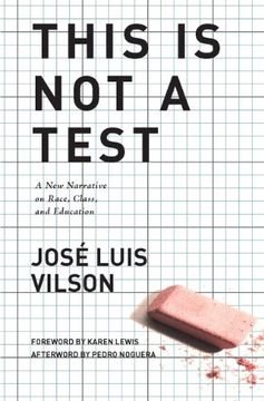 portada This is not a Test: A new Narrative on Race, Class, and Education (en Inglés)