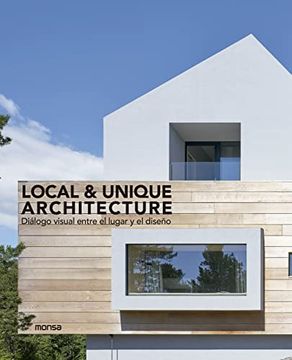 portada Local & Unique Architecture Diálogo Visual Entre el Lugar y el Diseño