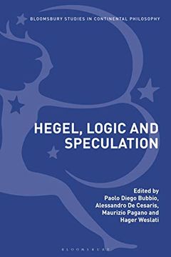 portada Hegel, Logic and Speculation (Bloomsbury Studies in Continental Philosophy) (en Inglés)