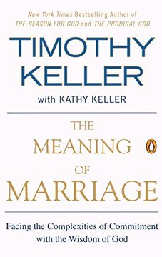 portada The Meaning of Marriage: Facing the Complexities of Commitment With the Wisdom of god (in English)