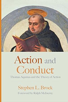 portada Action and Conduct: Thomas Aquinas and the Theory of Action (en Inglés)