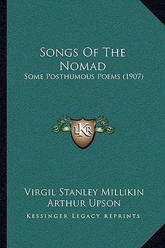 portada songs of the nomad: some posthumous poems (1907) (en Inglés)