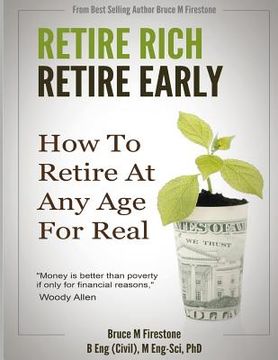 portada Retire Rich, Retire Early: How To Retire At Any Age, For Real (in English)