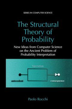 portada The Structural Theory of Probability: New Ideas from Computer Science on the Ancient Problem of Probability Interpretation (in English)