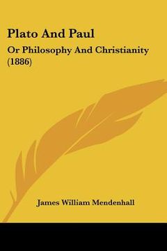 portada plato and paul: or philosophy and christianity (1886) (in English)