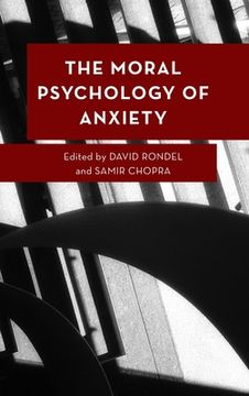 portada The Moral Psychology of Anxiety (en Inglés)