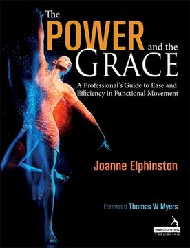 portada The Power and the Grace: A Professional's Guide to Ease and Efficiency in Functional Movement