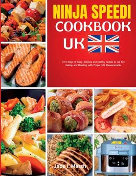 portada Ninja Speedi Cookbook uk: 2000 Days of Easy, Delicious and healthy recipes to Air Fry, Baking, and Roasting with Proper UK Measurements (en Inglés)