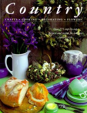 portada Country: Over 275 Step-By-Step Projects and Recipes for Complete Country Style