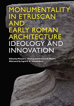 portada Monumentality in Etruscan and Early Roman Architecture: Ideology and Innovation (en Inglés)