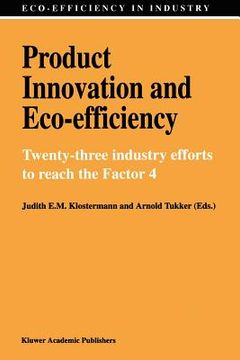 portada product innovation and eco-efficiency: twenty-two industry efforts to reach the factor 4 (en Inglés)