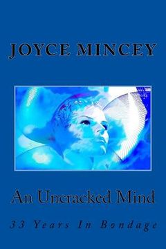 portada An Uncracked Mind: 33 Years In Bondage (en Inglés)