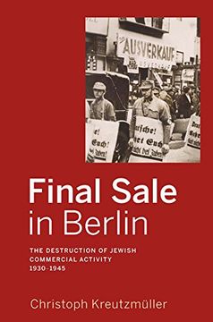portada Final Sale in Berlin: The Destruction of Jewish Commercial Activity, 1930-1945 (en Inglés)