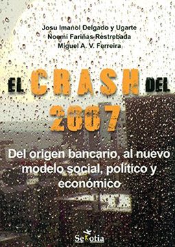 portada Crash del 2007. Del Origen Bancario, al Nuevo Mode (in Spanish)