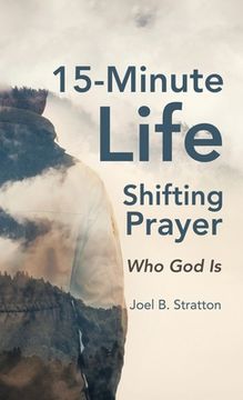 portada 15-Minute Life-Shifting Prayer: Who God Is (en Inglés)