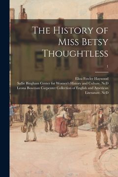 portada The History of Miss Betsy Thoughtless; 1 (in English)