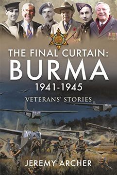 portada The Final Curtain: Burma 1941-1945: Veterans' Stories (en Inglés)