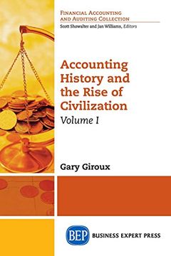 portada 1: Accounting History and the Rise of Civilization, Volume I (Financial Accounting and Auditing Collection) (in English)