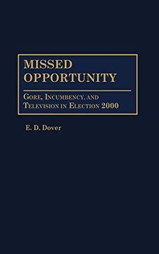 portada Missed Opportunity: Gore, Incumbency, and Television in Election 2000 (en Inglés)