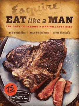 portada Eat Like a Man: The Only Cookbook a man Will Ever Need (en Inglés)