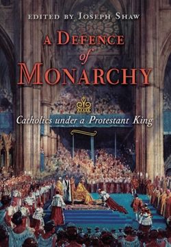 portada A Defence of Monarchy: Catholics under a Protestant King (en Inglés)