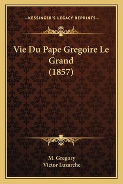 portada Vie Du Pape Gregoire Le Grand (1857) (in French)