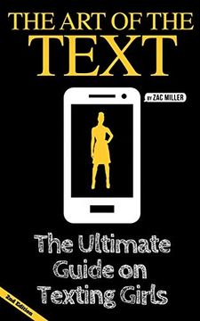 portada The art of the Text: The Ultimate Guide on Texting Girls (en Inglés)