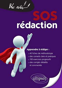 portada Sos Rédaction. 40 Fiches de Méthodologie, de Conseils et D'entraînement Pour Apprendre à Rédiger pas à pas Nouvelle Édition: Apprendre à Rédigerp 40F Corrigés Détaillés et Commentés (Bloc-Notes)