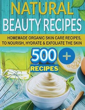 portada The Secret of Natural Beauty: Have the Soft Skin of a 16 Year Old with Natural Homemade Skin Care Beauty Recipes (en Inglés)