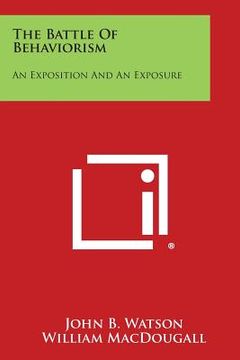 portada The Battle of Behaviorism: An Exposition and an Exposure (en Inglés)