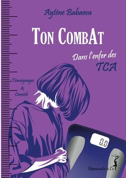 portada Ton CombAt: Dans l'enfer des TCA - Anorexie, boulimie, hyperphagie... (in French)
