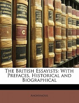portada the british essayists: with prefaces, historical and biographical (en Inglés)