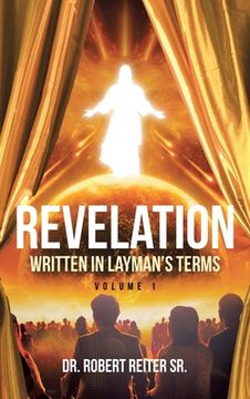 portada Revelation: Written in Layman's Terms, Volume 1 (en Inglés)