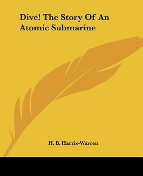 portada dive! the story of an atomic submarine (en Inglés)