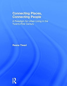 portada Connecting Places, Connecting People: A Paradigm for Urban Living in the 21st Century