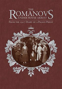portada The Romanovs Under House Arrest: From the 1917 Diary of a Palace Priest