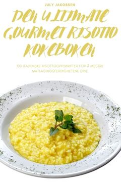 portada Den Ultimate Gourmet Risotto Kokeboken (in Noruego)